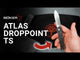 Atlas Droppoint TS
